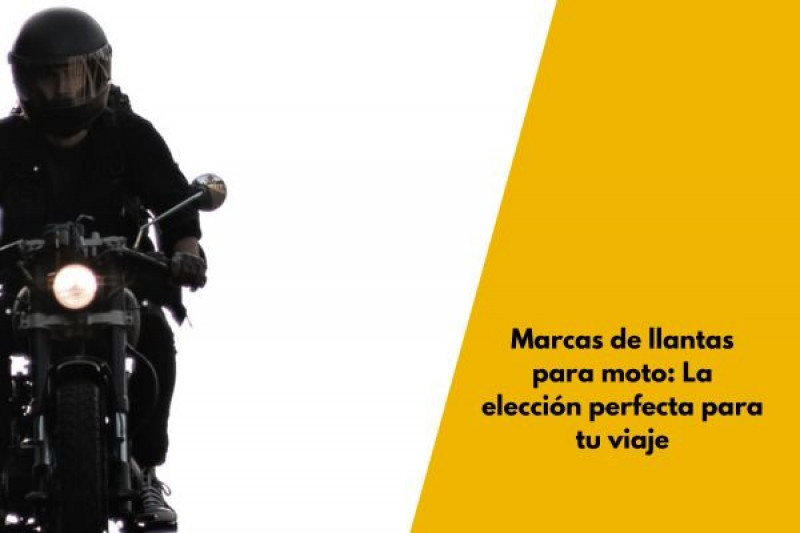 Marcas de llantas para moto: La elección perfecta para tu viaje