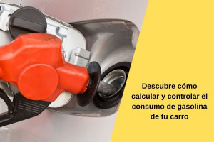 Descubre cómo calcular y controlar el consumo de gasolina de tu carro