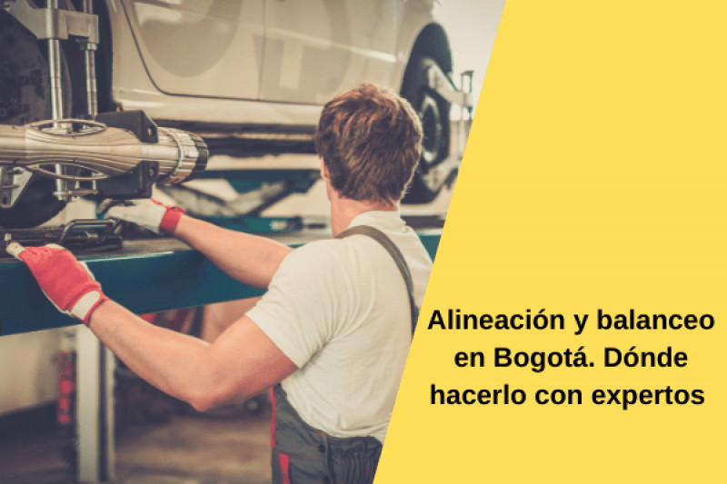 Alineación y balanceo en Bogotá. Dónde hacerlo con expertos 