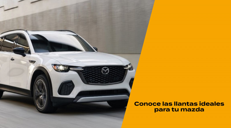 ¿Qué llantas debe usar tu Mazda? Importancia de respetar la medida original