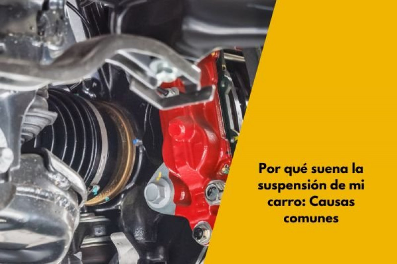 Por qué suena la suspensión de mi carro: Causas comunes