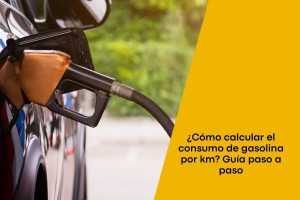 ¿Cómo calcular el consumo de gasolina por kilómetro? Guía paso a paso