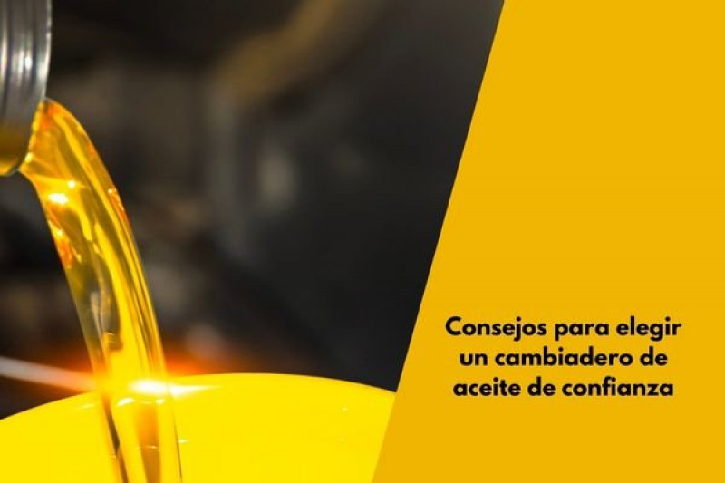 Consejos para elegir un cambiadero de aceite de confianza