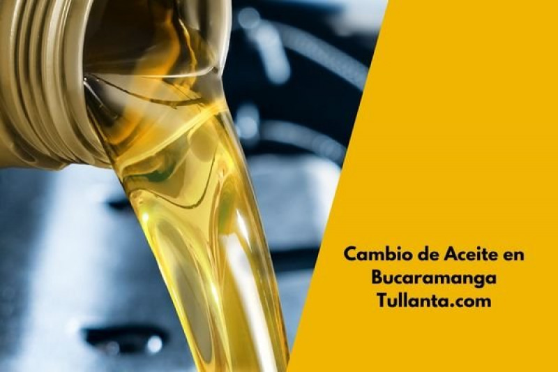 Cambio de aceite en Bucaramanga: cuida el motor y mejora el rendimiento de tu auto