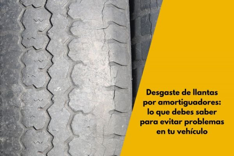 Desgaste de llantas por amortiguadores: lo que debes saber para evitar problemas en tu vehículo