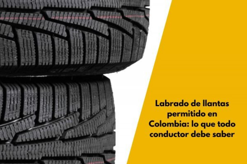 Labrado de llantas permitido en Colombia: lo que todo conductor debe saber