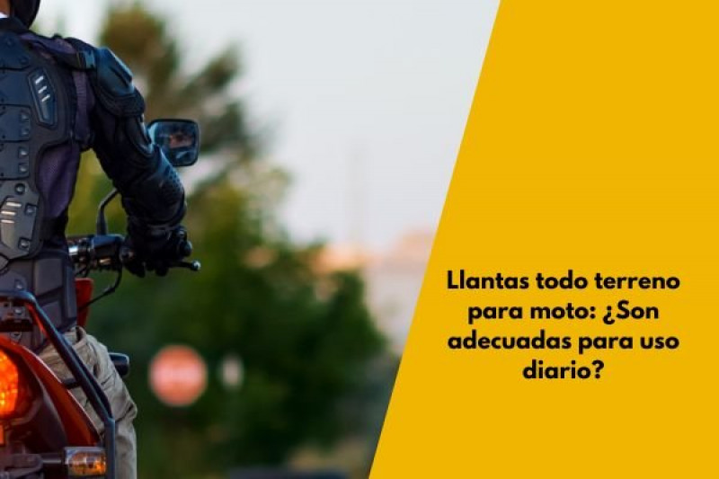 Llantas todo terreno para moto: ¿Son adecuadas para uso diario?