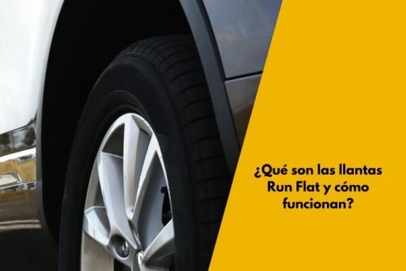 ¿Qué son las llantas Run Flat y cómo funcionan?