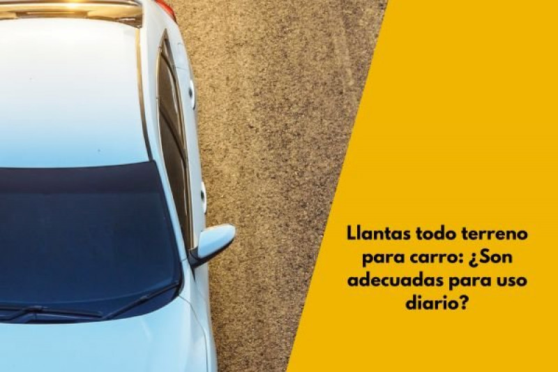 Llantas todo terreno para carro: ¿Son adecuadas para uso diario?