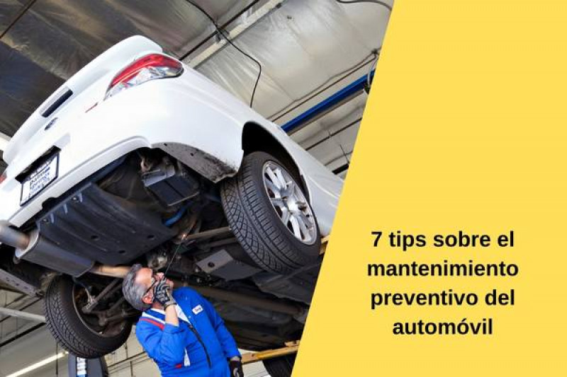 7 tips sobre el mantenimiento preventivo del automóvil