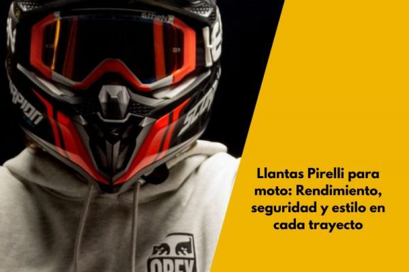 Llantas Pirelli para moto: Rendimiento, seguridad y estilo en cada trayecto