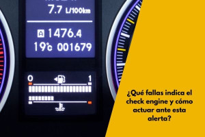 ¿Qué fallas indica el check engine y cómo actuar ante esta alerta?