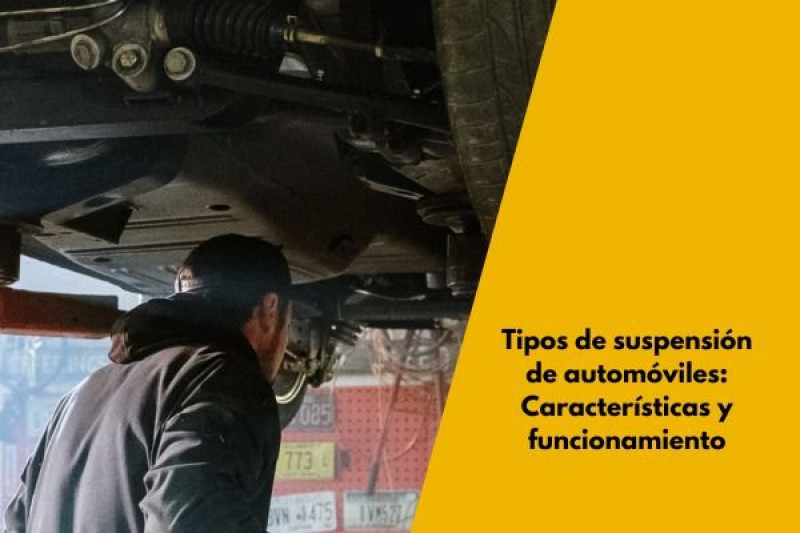 Tipos de suspensión de automóviles: Características y funcionamiento