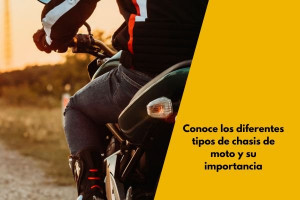 Conoce los diferentes tipos de chasis de moto y su importancia