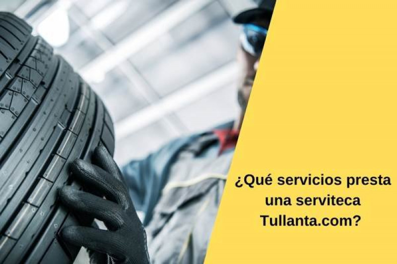 ¿Qué servicios presta una serviteca Tullanta.com?